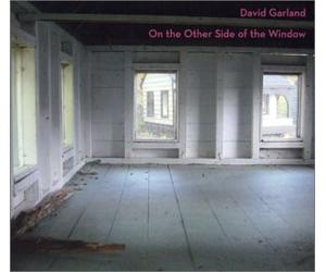 Garland, David - On The Other Side Of The Window