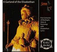 Garland Of The Elizabethan, A (The Clerks Of Christ Church)