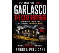 GARLASCO - The Case Reopened: Andrea Sempio, Alberto Stasi, and Italy’s Most Controversial Murder
