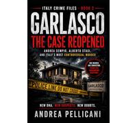 GARLASCO - The Case Reopened: Andrea Sempio, Alberto Stasi, and Italy’s Most Controversial Murder