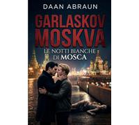 GARLASKOV MOSKVA: Le Notti Bianche di Mosca