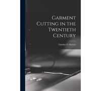 Garment Cutting In The Twentieth Century