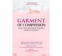 Garment of Compassion: Seduction Tips for Sustainable Marital Intimacy