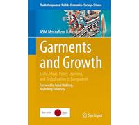 Garments and Growth: State, Ideas, Policy Learning, and Globalization in Bangladesh