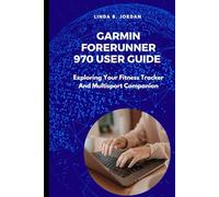 Garmin Forerunner 970 User Guide: Exploring Your Fitness Tracker And Multisport Companion