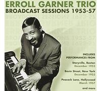 Garner,Erroll Trio - Broadcast Sessions 1953-57 [Import]