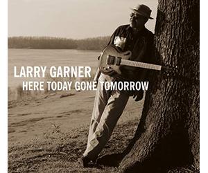 Garner, Larry - Here Today Gone Tomorrow
