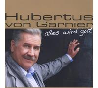 Garnier,Hubertus Von - Alles Wird Gut [Import]