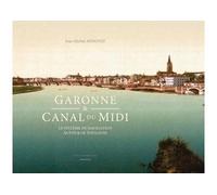 Garonne et canal du midi. le système de navigation autour de toulouse Le système de navigation autour de Toulouse - Jean-Michel Minovez - Presses Universitaires Du Midi - relié - Beau livre