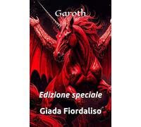Garoth-edizione speciale con diverse immagini a colori sullo sfondo di ogni pagina raffiguranti draghi rossi, i protagonisti e altre figure-cover con unicorno rosso: Edizione speciale