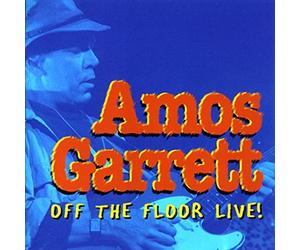Garrett, Amos - Off the Floor Live!