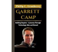 Garrett Camp: Building Empires - A Journey Through Technology, Risk, and Reward