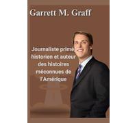 Garrett M. Graff: Journaliste primé, historien et auteur des histoires méconnues de l’Amérique