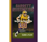 GARRETT NUSSMEIER: The Next Big Thing for the LSU Tigers