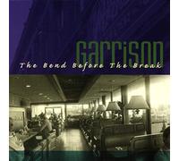 Garrison – Bend Before the Break