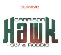 Garrison Hawk With Sly & Robbie - Survive