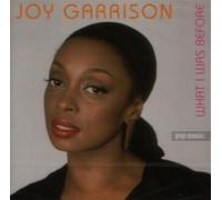 Garrison, Joy - What I Was Before