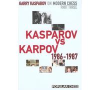 Garry Kasparov on Modern Chess: Kasparov vs Karpov 1986-1987