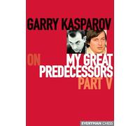 Garry Kasparov on My Great Predecessors