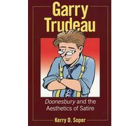 Garry Trudeau: Doonesbury and the Aesthetics of Satire