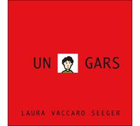 Laura Vaccaro Seeger – Un Gars – Album jeunesse dès 3 ans – Relié