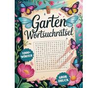 Garten Wortsuchrätsel: Großdruck Rätselbuch Mit Wortsuche Für Erwachsene Und Senioren