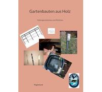Gartenbauten aus Holz: Hybirdgewächshaus und Ähnliches