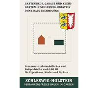 Gartenhaus, Garage und Kleingarten in Schleswig-Holstein ohne Baugenehmigung: Grenzwerte, Abstandsflächen und Bußgeldrisiko nach LBO SH für Eigentümer, Käufer und Pächter