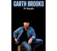 Garth Brooks: The Biography