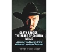 GARTH BROOKS, THE HEART OF COUNTRY MUSIC: A Journey and Legacy from Oklahoma to Global Stardom