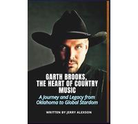 GARTH BROOKS, THE HEART OF COUNTRY MUSIC: A Journey and Legacy from Oklahoma to Global Stardom