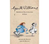 Garth Williams American Illustrator by James D. Wallace Inconnu (Auteur)