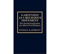 Garveyism as a Religious Movement: The Institutionalization of a Black Civil Religion Burkett, Randall K. (Auteur)