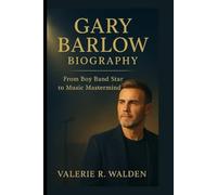 GARY BARLOW BIOGRAPHY: From Boy Band Star to Music Mastermind