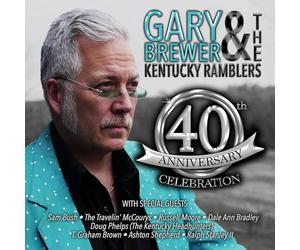 Gary brewer and the kentucky ramblers - 40th anniversary celebration