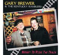 Gary Brewer & The Kentucky Ramblers - Money to Ride the Train
