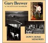 Gary Brewer & Kentucky Ramblers - Down Home Memories