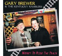 Gary Brewer & The Kentucky Ramblers - Money To Ride The Train [Compact Discs]