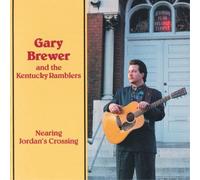 Gary Brewer & The Kentucky Ramblers – Nearing Jordan's Crossing