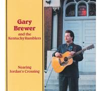 Gary Brewer & The Kentucky Ramblers - Nearing Jordan's Crossing [Compact Discs]