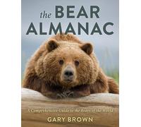 Bear Almanac: A Comprehensive Guide to the Bears of the World