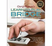 Gary Brown's Learn to Play Bridge: A Modern Approach to Standard Bidding With 5-card Majors