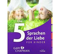 Gary Chapman Ross Die 5 Sprachen der Liebe für Kinder: Wie Kinder Liebe (Poche)