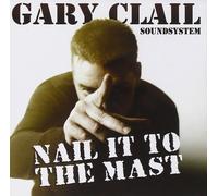 Gary Clail - Nail It to The Mast [Import]