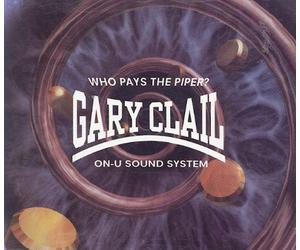 Gary Clail & On-U Sound System - Who Pays The Piper (INCL. 3 Versions, 1992) [Import]