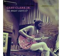 Gary Clark Jr. - The bright lights EP