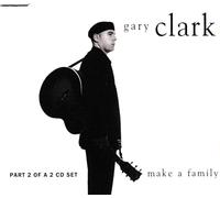 GARY CLARK - MAKE A FAMILY
