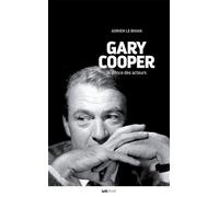 Gary Cooper, le prince des acteurs Le prince des acteurs - Adrien Le Bihan - Lett Motif - broché - Monographie