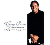 Gary Curtis - If I Give My Love to You [Import]