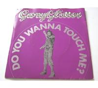 Gary Glitter - Gary Glitter Do You Wanna Touch Me 7" Bell BELL1280 EX/EX 1973